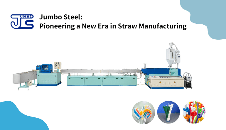 Jumbo Steel: Leading the Next Generation of Straw Manufacturing